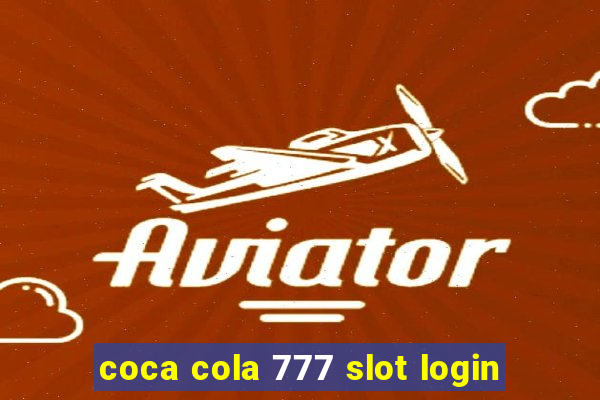 coca cola 777 slot login